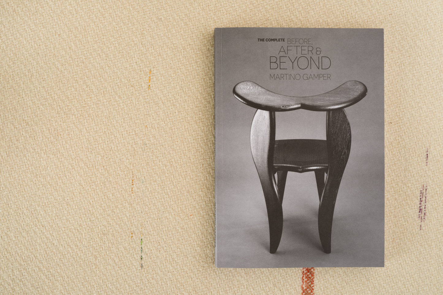 THE COMPLETE BEFORE, AFTER & BEYOND — Martino Gamper